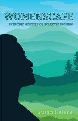 Ženský svet: Vydanie: Vybrané príbehy eklektických žien - Womenscape: Selected Stories of Eclectic Women