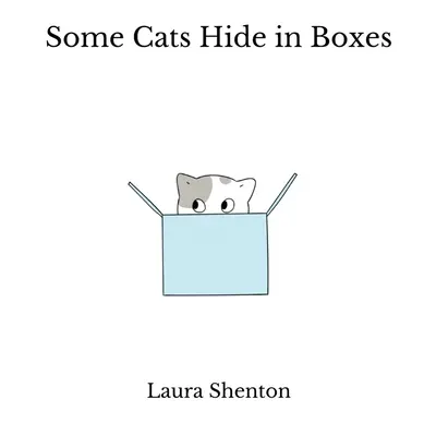 Niektoré mačky sa schovávajú v krabiciach - Some Cats Hide in Boxes