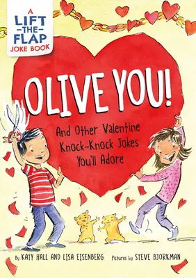 Olive You! A ďalšie valentínske vtipy, ktoré budete zbožňovať - Olive You!: And Other Valentine Knock-Knock Jokes You'll Adore