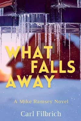 Čo odpadá: A Mike Ramsey Novel: A Mike Ramsey Novel - What Falls Away: A Mike Ramsey Novel