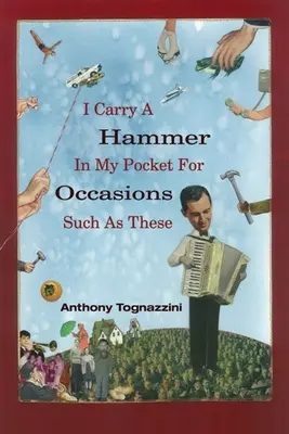 Na takéto príležitosti nosím vo vrecku kladivo - I Carry a Hammer in My Pocket for Occasions Such as These