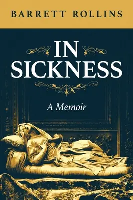 V chorobe: Spomienky - In Sickness: A Memoir