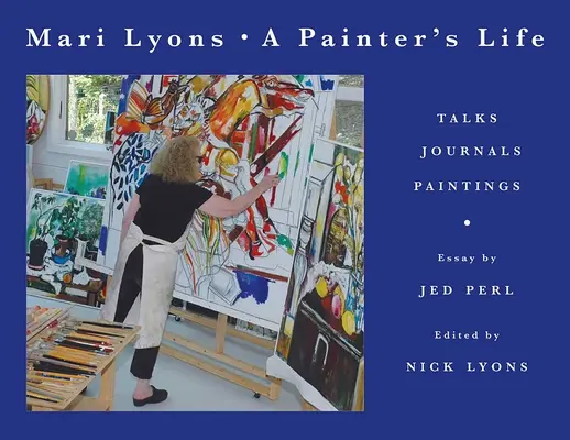Život maliara: Rozhovory, denníky, obrazy - Painter's Life: Talks, Journals, Paintings