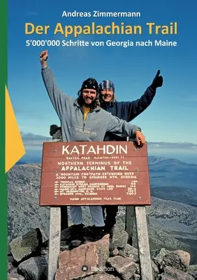 Appalačská cesta: 5'000'000 Schritte von Georgia nach Maine - Der Appalachian Trail: 5'000'000 Schritte von Georgia nach Maine