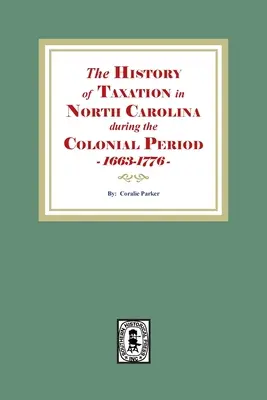 Dejiny zdaňovania v Severnej Karolíne v koloniálnom období, 1663-1776 - The History of Taxation in North Carolina during the Colonial Period, 1663-1776