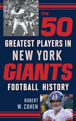 50 najväčších hráčov futbalovej histórie New York Giants - The 50 Greatest Players in New York Giants Football History