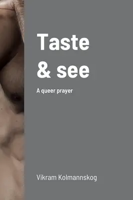 Ochutnať a vidieť: A queer prayer - Taste and see: A queer prayer