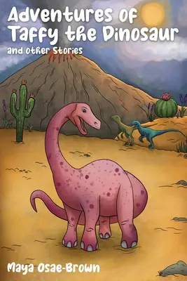 Dobrodružstvá dinosaura Taffyho a iné príbehy - Adventures of Taffy the Dinosaur and Other Stories