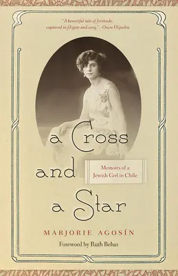 Kríž a hviezda: Spomienky židovského dievčaťa v Čile - Cross and a Star: Memoirs of a Jewish Girl in Chile