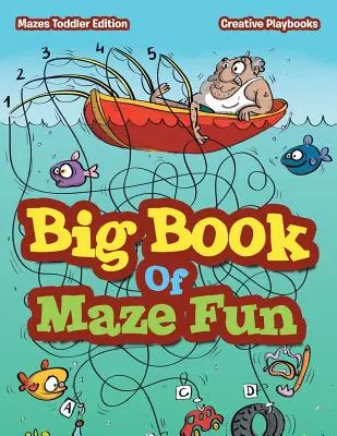 Veľká kniha zábavy s bludiskami - bludiská Edícia pre batoľatá - Big Book Of Maze Fun - Mazes Toddler Edition