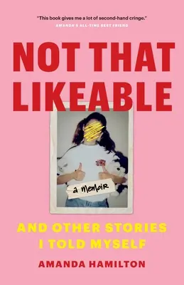 Nie je to až také sympatické: A iné príbehy, ktoré som si rozprával - Not That Likeable: And Other Stories I Told Myself