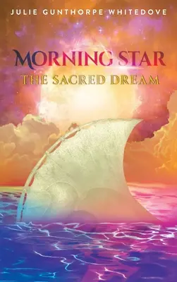 Ranná hviezda: Posvätný sen - Morning Star: The Sacred Dream