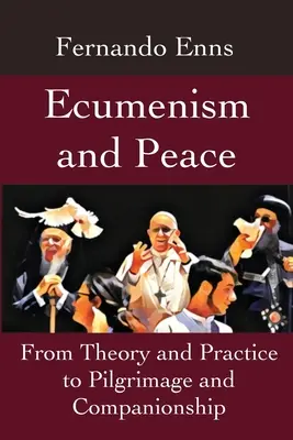Ekumenizmus a mier: Od teórie a praxe k púti a spoločenstvu - Ecumenism and Peace: From Theory and Practice to Pilgrimage and Companionship