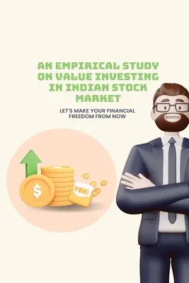 Empirická štúdia o hodnotovom investovaní na indickom akciovom trhu - An empirical study on value investing in indian stock market