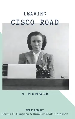 Odchod z Cisco Road: Spomienka na cestu z Cisárskej cesty: Spomienka na cestu z Cisárskej cesty: Spomienky - Leaving Cisco Road: A Memoir