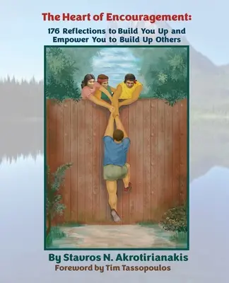 Srdce povzbudenia: 176 úvah, ktoré vás vybudia a posilnia vás pri budovaní druhých - The Heart of Encouragement: 176 Reflections to Build You Up and Empower You to Build Up Others