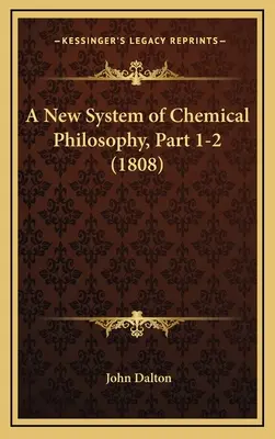 Nový systém chemickej filozofie, časť 1-2 (1808) - A New System of Chemical Philosophy, Part 1-2 (1808)