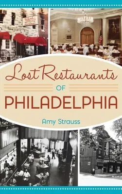 Stratené reštaurácie vo Filadelfii - Lost Restaurants of Philadelphia