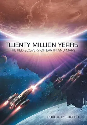 Dvadsať miliónov rokov: Znovuobjavenie Zeme a Marsu - Twenty Million Years: The Rediscovery of Earth and Mars