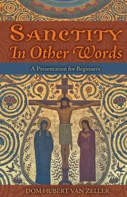 Svätosť inými slovami: Prezentácia pre začiatočníkov - Sanctity in Other Words: A Presentation for Beginners