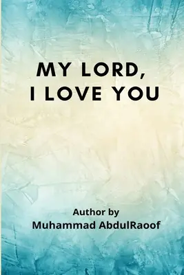 Môj Pane, milujem ťa - My Lord, I Love You