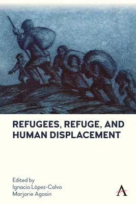 Utečenci, útočisko a vysídľovanie ľudí - Refugees, Refuge, and Human Displacement
