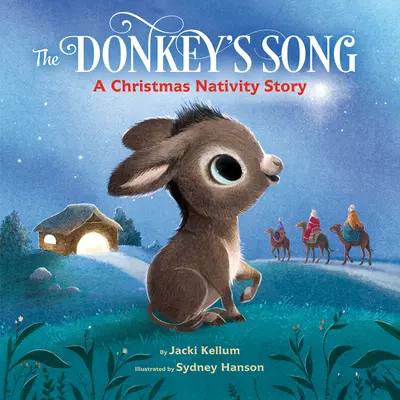 Oslíkova pieseň: Vianočný príbeh o jasličkách - The Donkey's Song: A Christmas Nativity Story