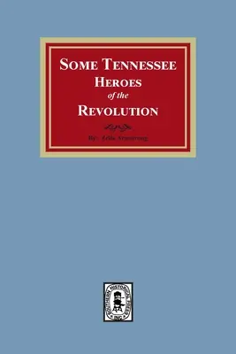 Niektorí hrdinovia revolúcie v Tennessee - Some Tennessee Heroes of the Revolution
