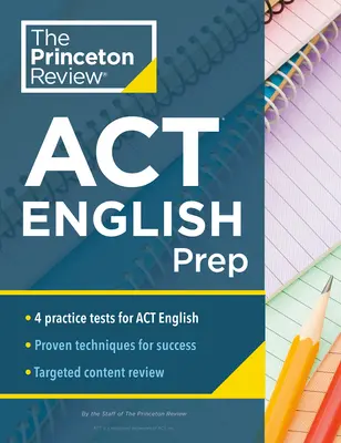 Princeton Review ACT English Prep: 4 cvičné testy + prehľad + stratégia pre anglickú časť ACT - Princeton Review ACT English Prep: 4 Practice Tests + Review + Strategy for the ACT English Section