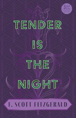 Nežná je noc: (Read & Co. Classics Edition) - Tender Is the Night: With the Introductory Essay 'The Jazz Age Literature of the Lost Generation' (Read & Co. Classics Edition)