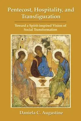 Letnice, pohostinnosť a premenenie: Na ceste k Duchom inšpirovanej vízii sociálnej premeny - Pentecost, Hospitality, and Transfiguration: Toward a Spirit-inspired Vision of Social Transformation