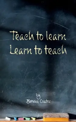 Učiť sa učiť, učiť sa učiť - Teach to learn, learn to teach