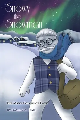 Snehuliak Snowy: Snehuliak: Mnoho farieb lásky - Snowy the Snowman: The Many Colors of Love