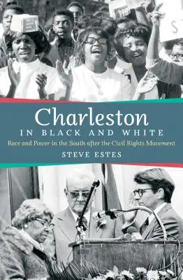 Charleston čiernobielo: Rasa a moc na juhu po hnutí za občianske práva - Charleston in Black and White: Race and Power in the South after the Civil Rights Movement