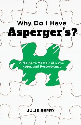 Prečo mám Aspergera? Spomienky matky o láske, nádeji a vytrvalosti - Why Do I Have Asperger's?: A Mother's Memoir of Love, Hope, and Perseverance