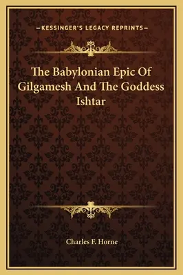 Babylonský epos o Gilgamešovi a bohyni Ištar - The Babylonian Epic Of Gilgamesh And The Goddess Ishtar