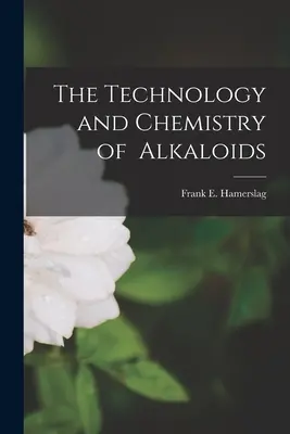 Technológia a chémia alkaloidov - The Technology and Chemistry of Alkaloids