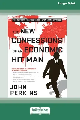 Nové priznanie ekonomického nájomného vraha (16-stranové vydanie vo veľkom formáte) - The New Confessions of an Economic Hit Man (Large Print 16 Pt Edition)