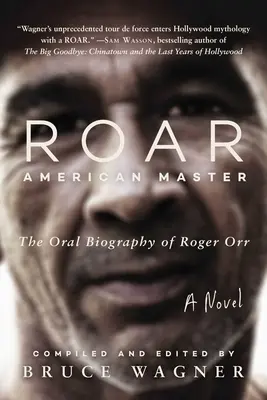 Roar: Americký majster, ústny životopis Rogera Orra - Roar: American Master, the Oral Biography of Roger Orr