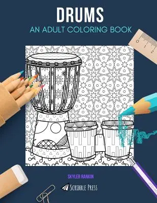 Bubny: KNIHA NA VYFARBOVANIE PRE DOSPELÝCH: Omaľovánky s bubnami pre dospelých - Drums: AN ADULT COLORING BOOK: A Drums Coloring Book For Adults