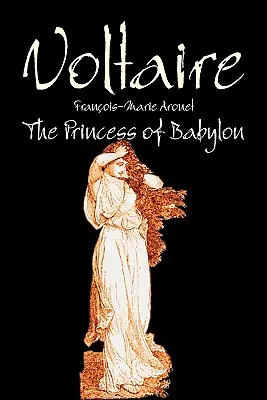 Babylonská princezná by Voltaire, Fiction, Classics, Literary - The Princess of Babylon by Voltaire, Fiction, Classics, Literary