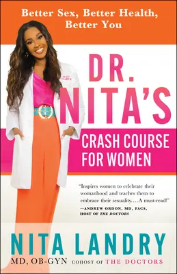 Rýchlokurz Dr. Nity pre ženy: Lepší sex, lepšie zdravie, lepšie vy - Dr. Nita's Crash Course for Women: Better Sex, Better Health, Better You