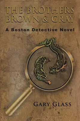 Bratia Brownovci a Grayovci: Bostonský detektívny román - The Brothers Brown & Gray: A Boston Detective Novel