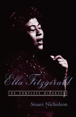 Ella Fitzgerald: Vydanie: Životopis prvej dámy jazzu, aktualizované vydanie - Ella Fitzgerald: A Biography of the First Lady of Jazz, Updated Edition