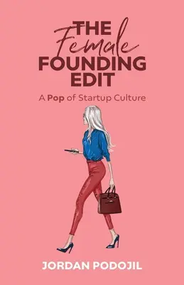 Ženy zakladateľky Edit: Pop kultúry startupov - The Female Founding Edit: A Pop of Startup Culture