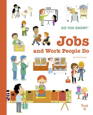 Viete? Viete, čo robíte: zamestnanie a práca, ktorú robia ľudia? - Do You Know?: Jobs and Work People Do