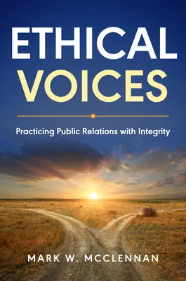 Etické hlasy: Praktizovanie vzťahov s verejnosťou s integritou - Ethical Voices: Practicing Public Relations With Integrity