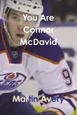 Ty si Connor McDavid - You Are Connor McDavid
