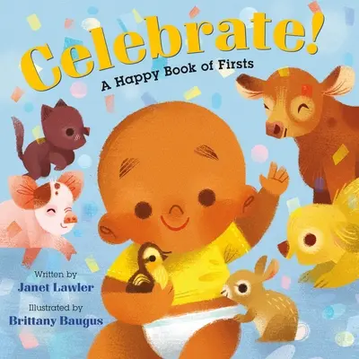 Oslavujte! Šťastná kniha prvých narodenín - Celebrate!: A Happy Book of Firsts