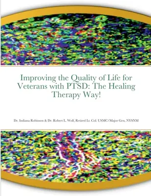 Zlepšenie kvality života veteránov s posttraumatickou stresovou poruchou: Spôsob liečebnej terapie! - Improving the Quality of Life for Veterans with PTSD: The Healing Therapy Way!